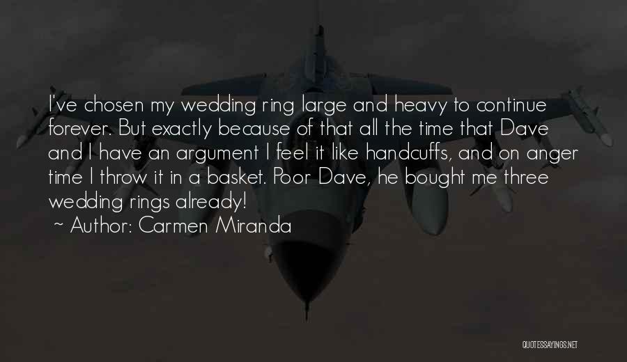 My Wedding Ring Quotes By Carmen Miranda
