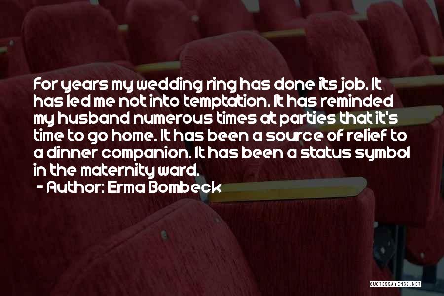 My Wedding Ring Quotes By Erma Bombeck