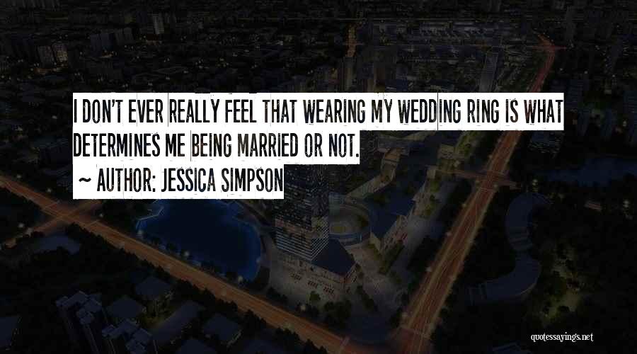 My Wedding Ring Quotes By Jessica Simpson