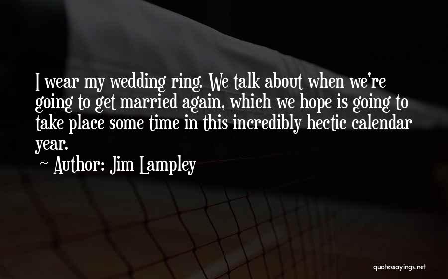 My Wedding Ring Quotes By Jim Lampley