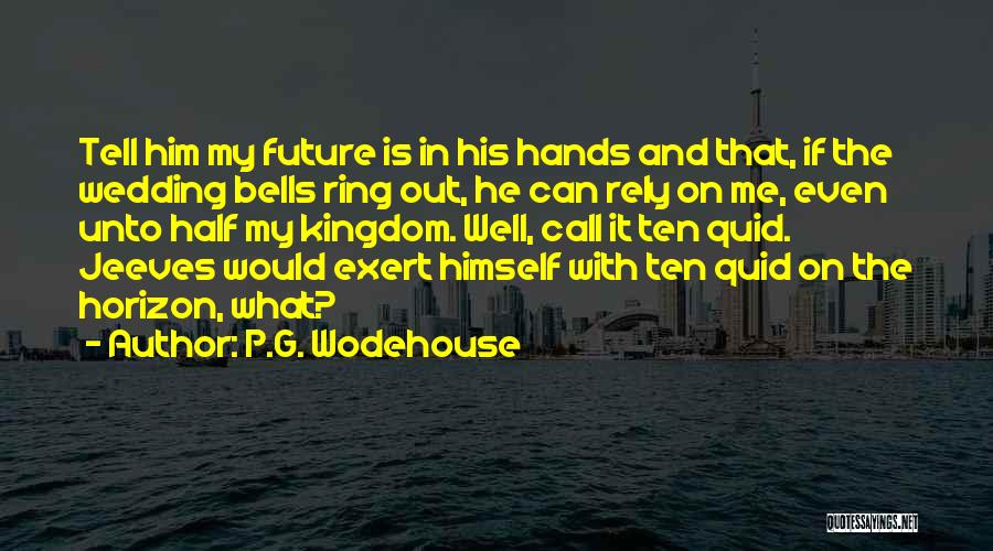 My Wedding Ring Quotes By P.G. Wodehouse