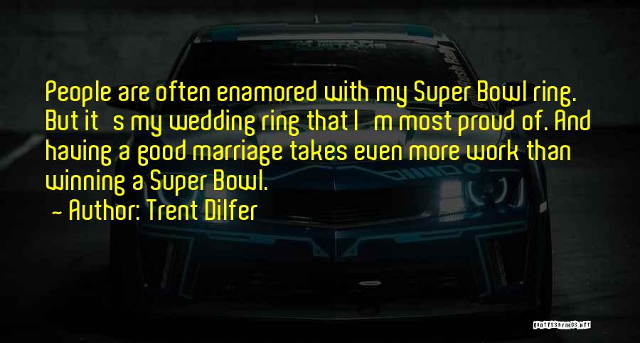 My Wedding Ring Quotes By Trent Dilfer