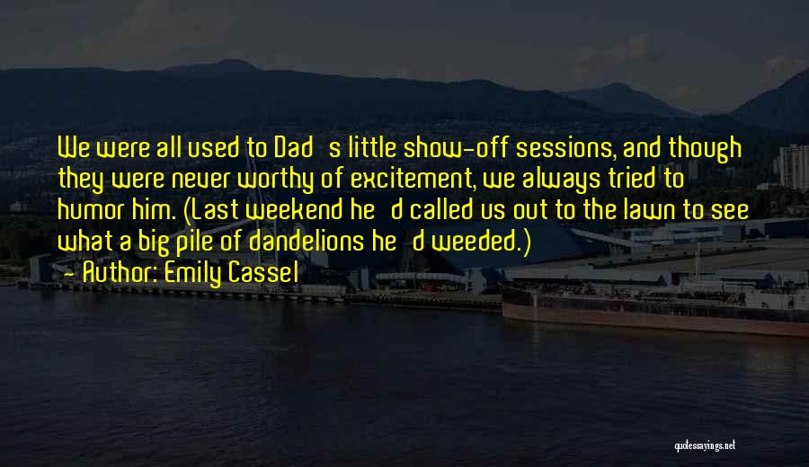 My Weekend Is Over Quotes By Emily Cassel