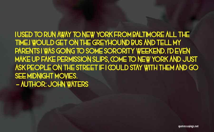 My Weekend Is Over Quotes By John Waters