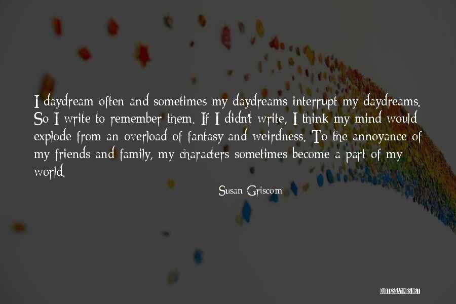 My Weirdness Quotes By Susan Griscom My Weirdness Quotes By Susan Griscom