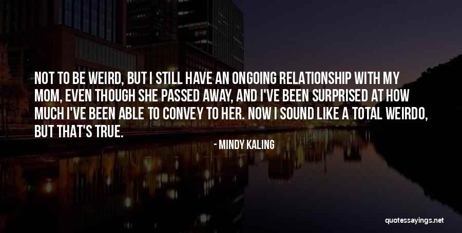 My Weirdo Quotes By Mindy Kaling