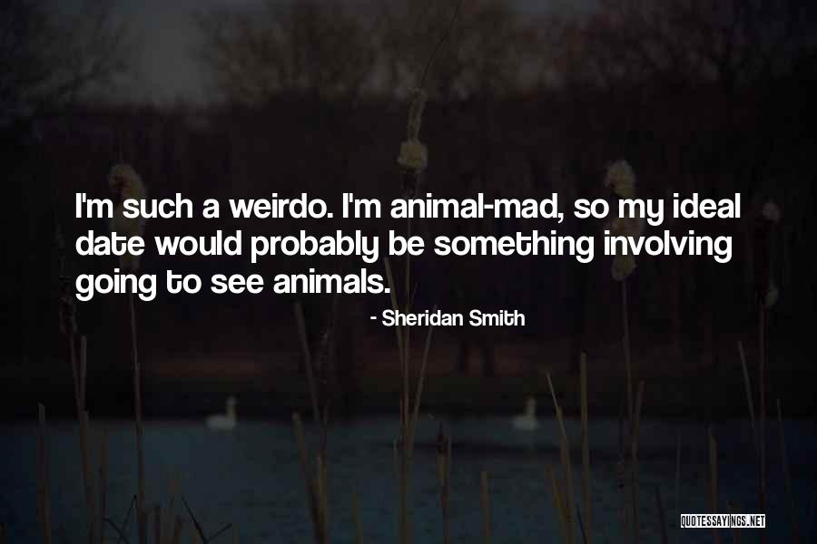 My Weirdo Quotes By Sheridan Smith