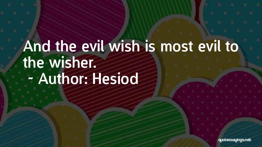 My Well Wisher Quotes By Hesiod