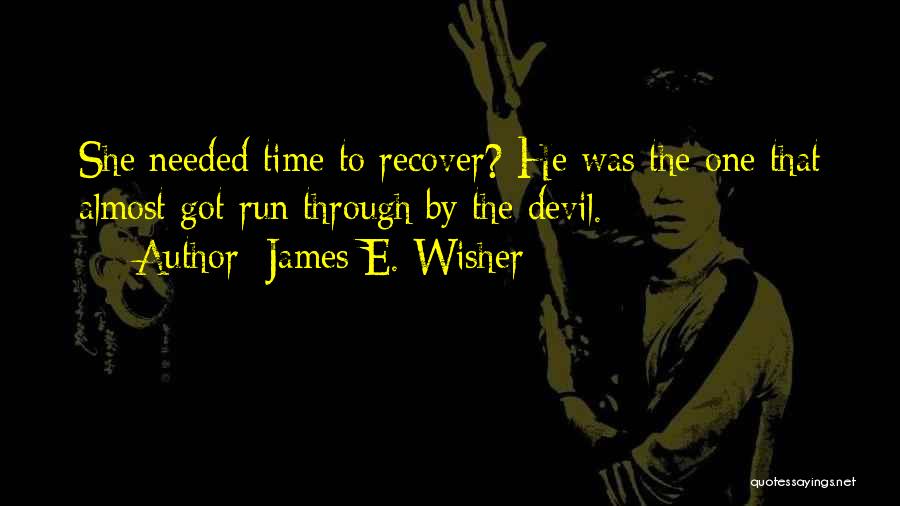 My Well Wisher Quotes By James E. Wisher