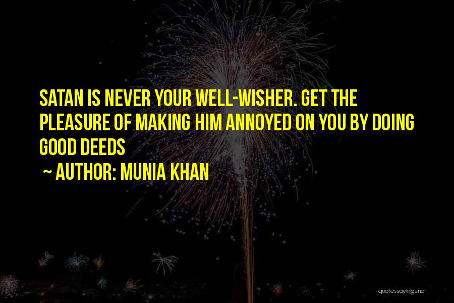 My Well Wisher Quotes By Munia Khan