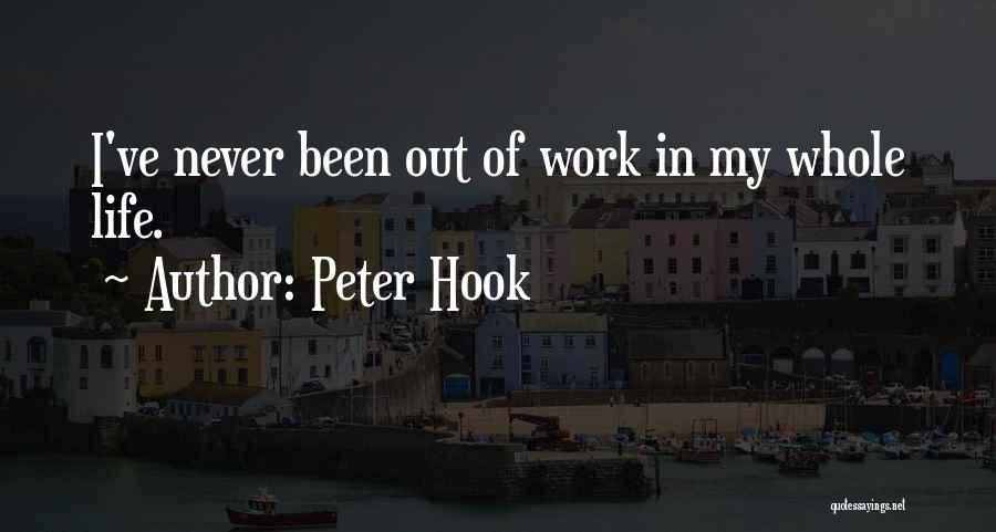 My Whole Life Quotes By Peter Hook