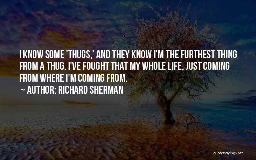 My Whole Life Quotes By Richard Sherman