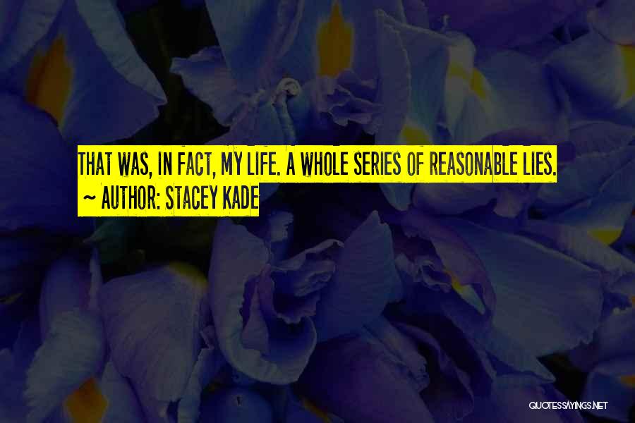 My Whole Life Quotes By Stacey Kade