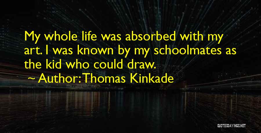 My Whole Life Quotes By Thomas Kinkade