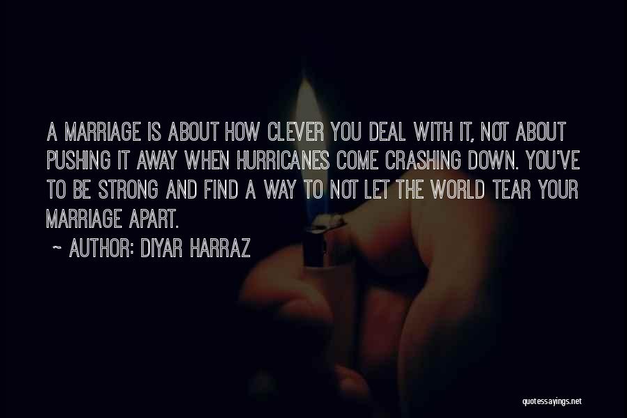 My Whole World Crashing Down Quotes By Diyar Harraz