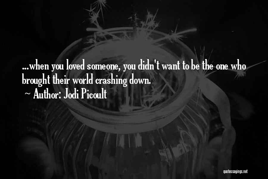 My Whole World Crashing Down Quotes By Jodi Picoult