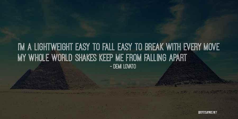 My Whole World Is Falling Apart Quotes By Demi Lovato