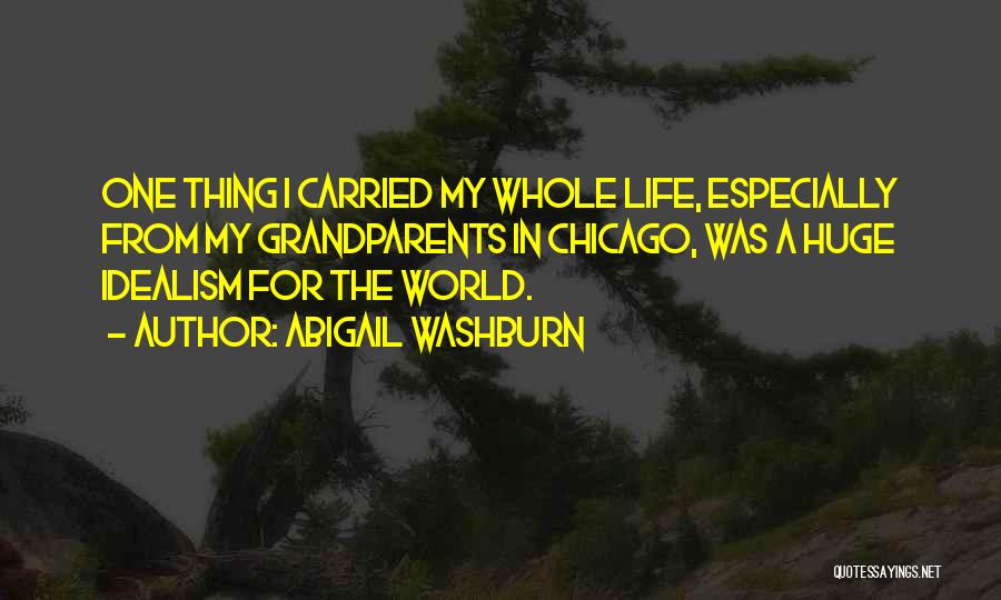 My Whole World Quotes By Abigail Washburn