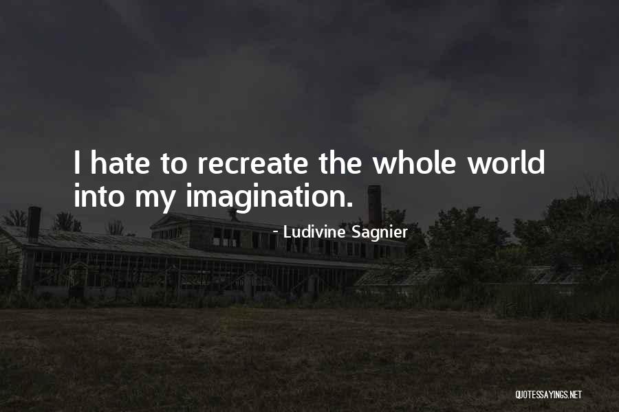 My Whole World Quotes By Ludivine Sagnier