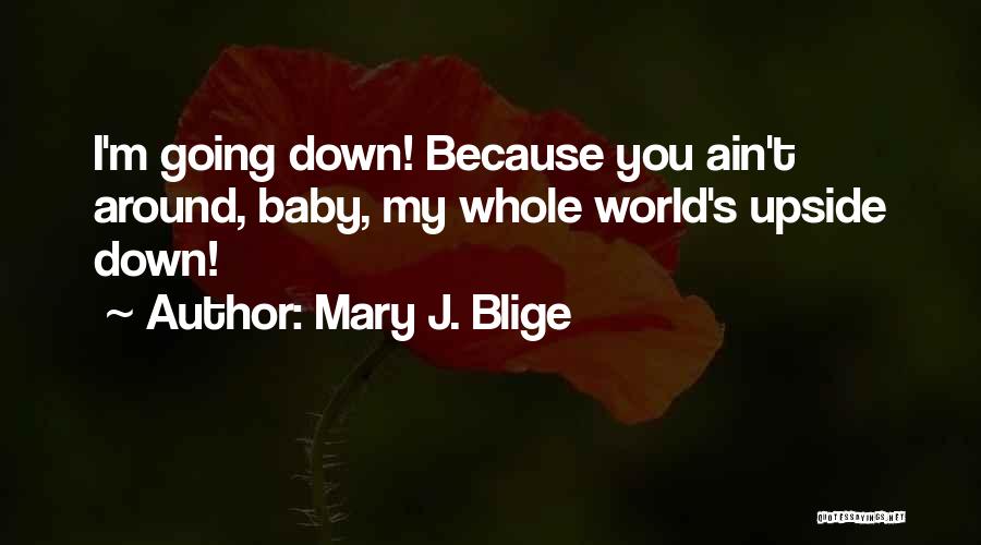 My Whole World Quotes By Mary J. Blige