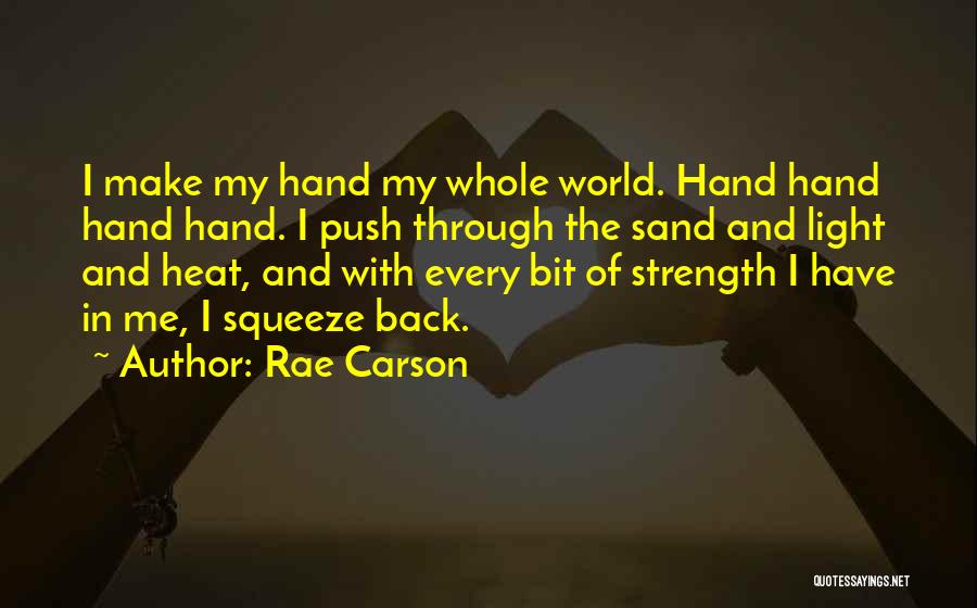 My Whole World Quotes By Rae Carson