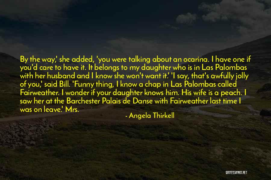 My Wife And Daughter Quotes By Angela Thirkell