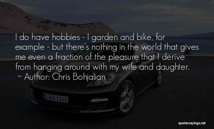 My Wife And Daughter Quotes By Chris Bohjalian