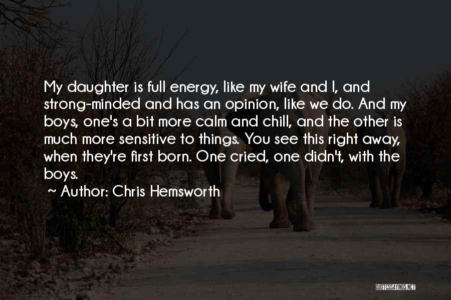 My Wife And Daughter Quotes By Chris Hemsworth