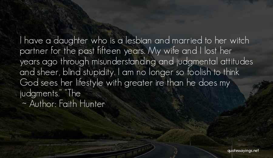 My Wife And Daughter Quotes By Faith Hunter