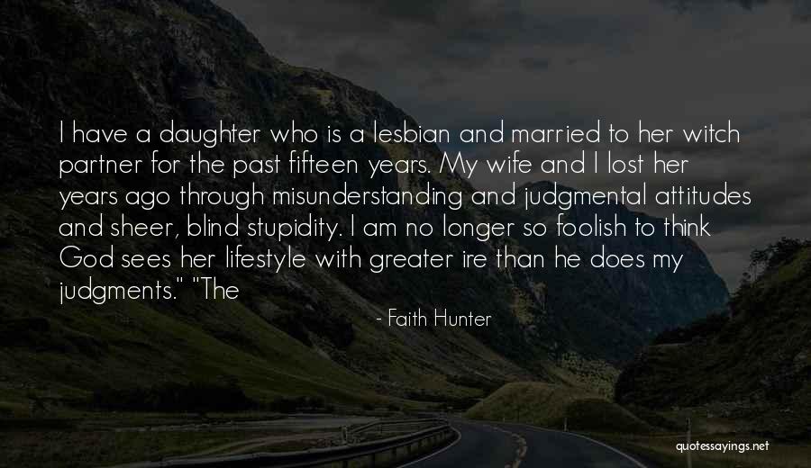 My Wife And Daughter Quotes By Faith Hunter