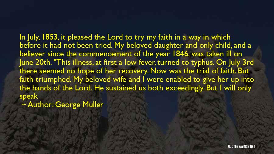 My Wife And Daughter Quotes By George Muller