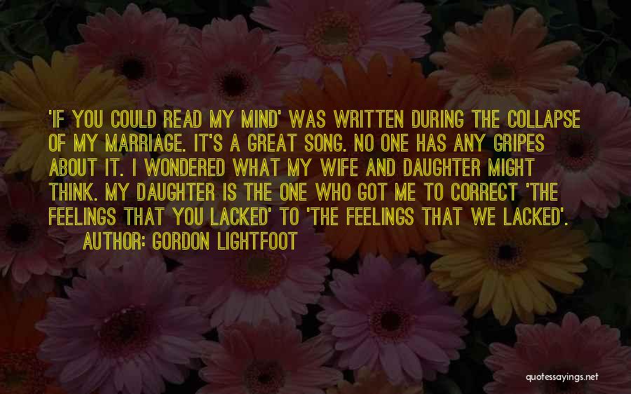 My Wife And Daughter Quotes By Gordon Lightfoot