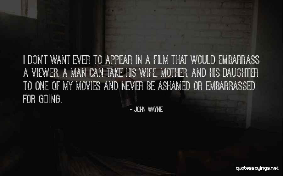 My Wife And Daughter Quotes By John Wayne My Wife And Daughter Quotes By John Wayne