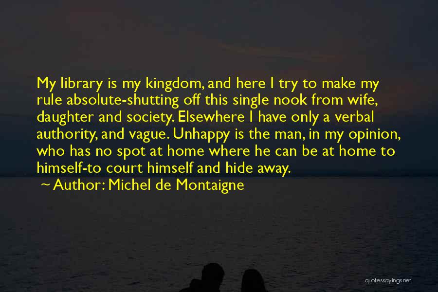 My Wife And Daughter Quotes By Michel De Montaigne