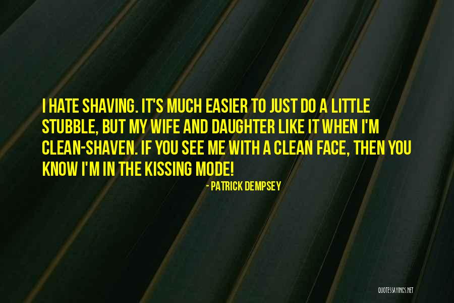 My Wife And Daughter Quotes By Patrick Dempsey My Wife And Daughter Quotes By Patrick Dempsey