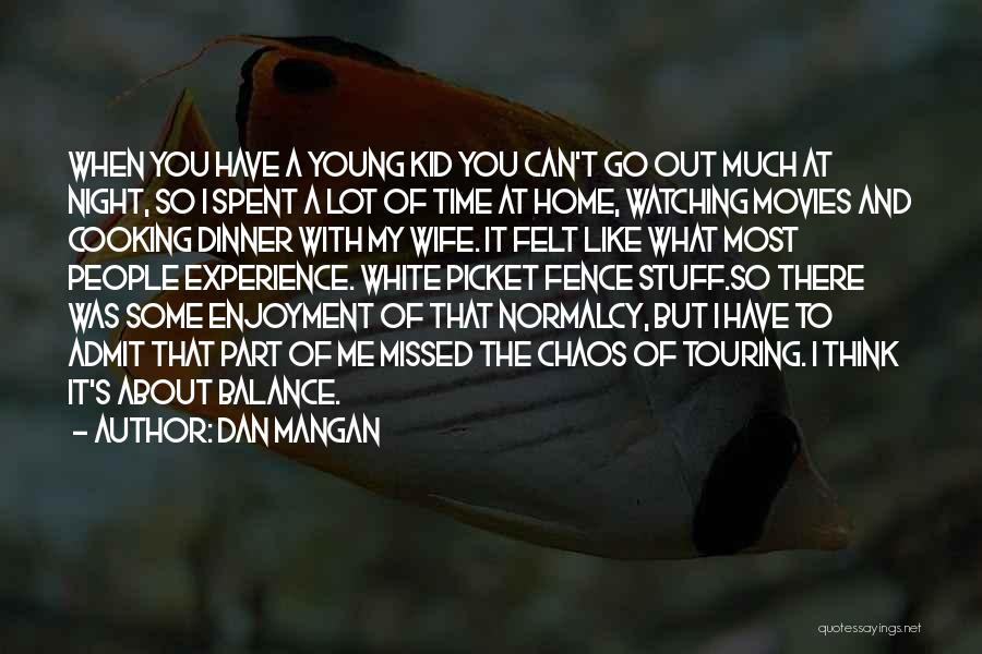 My Wife And Kid Quotes By Dan Mangan My Wife And Kid Quotes By Dan Mangan
