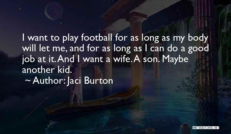 My Wife And Kid Quotes By Jaci Burton