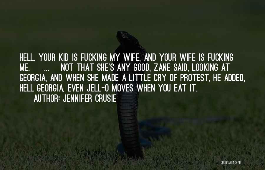 My Wife And Kid Quotes By Jennifer Crusie