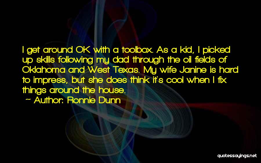 My Wife And Kid Quotes By Ronnie Dunn