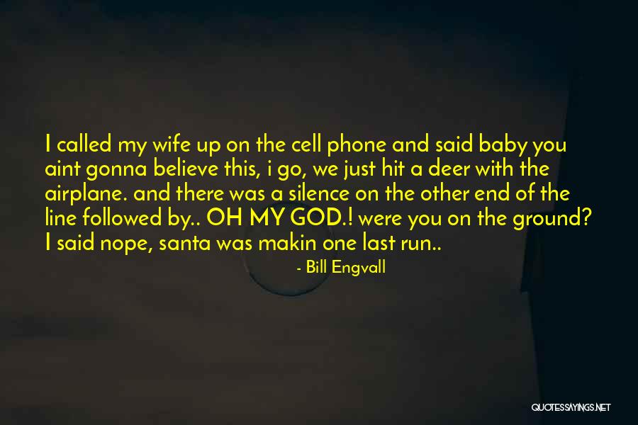 My Wife And My Baby Quotes By Bill Engvall My Wife And My Baby Quotes By Bill Engvall