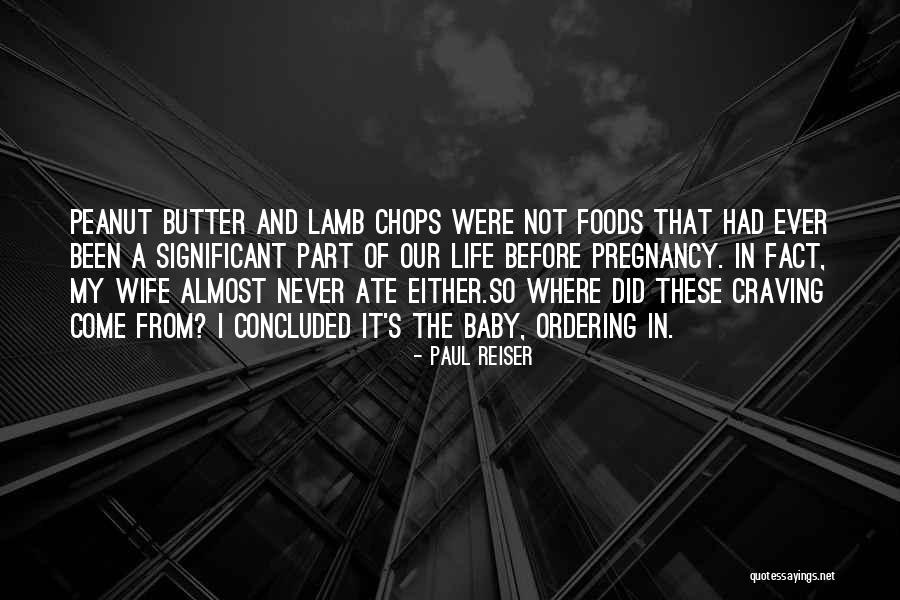 My Wife And My Baby Quotes By Paul Reiser My Wife And My Baby Quotes By Paul Reiser