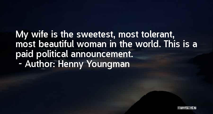 My Wife Is Beautiful Quotes By Henny Youngman