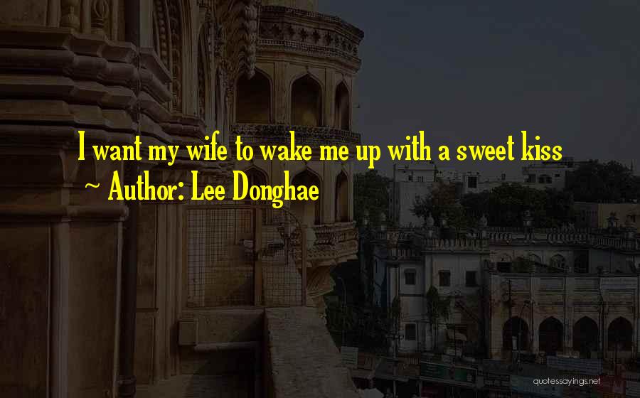 My Wife Quotes By Lee Donghae