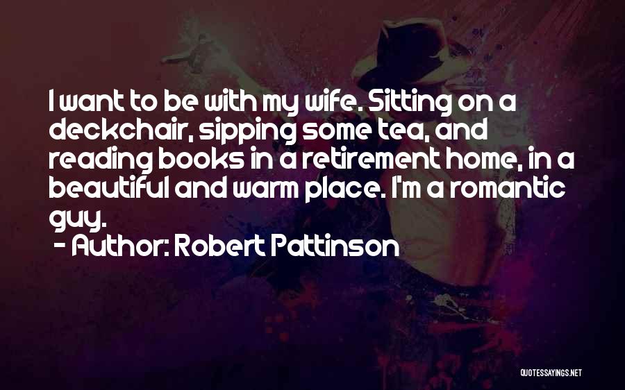 My Wife Quotes By Robert Pattinson