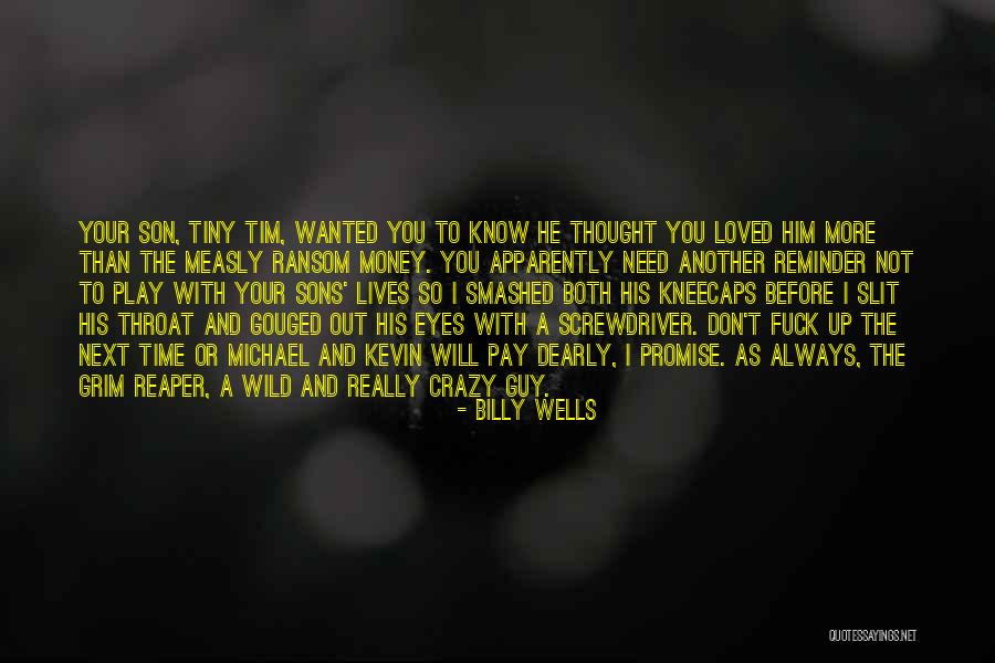 My Wild Son Quotes By Billy Wells My Wild Son Quotes By Billy Wells