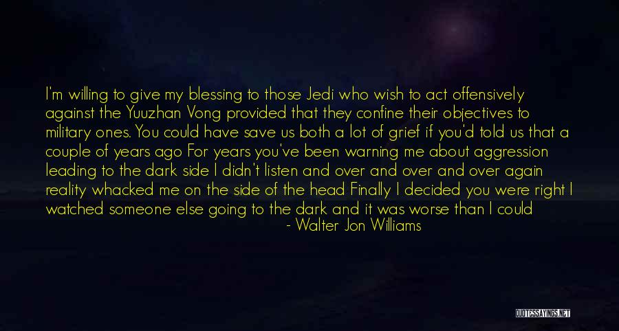 My Wish For Us Quotes By Walter Jon Williams My Wish For Us Quotes By Walter Jon Williams