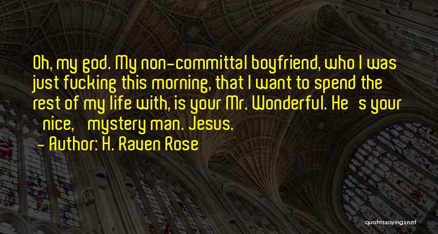 My Wonderful Boyfriend Quotes By H. Raven Rose