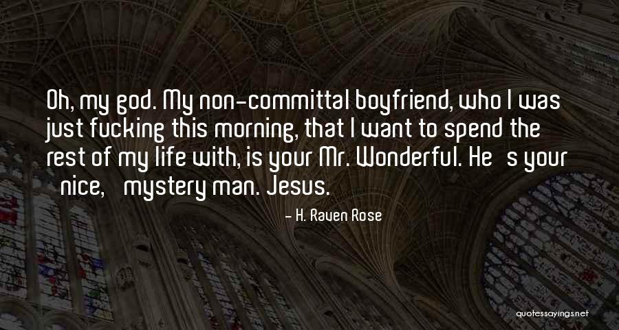 My Wonderful Man Quotes By H. Raven Rose