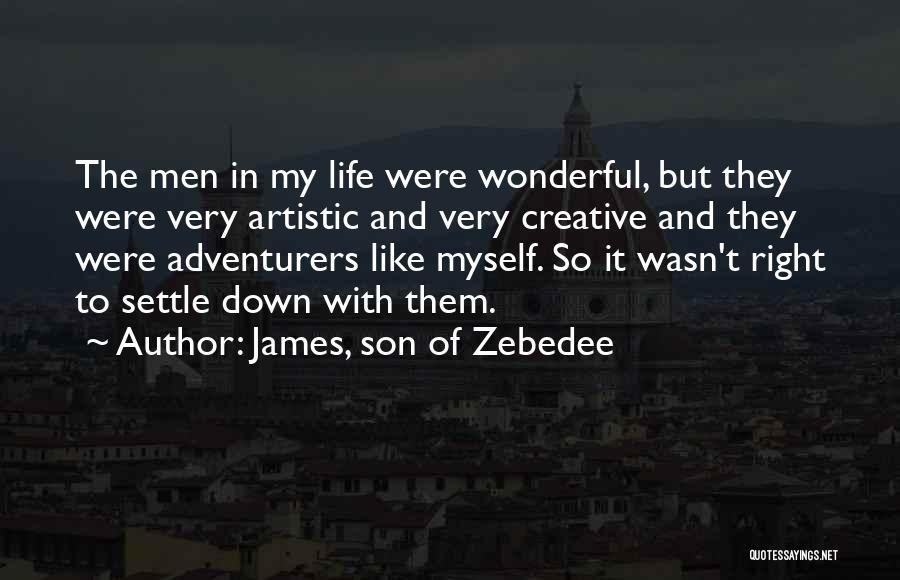 My Wonderful Son Quotes By James, Son Of Zebedee