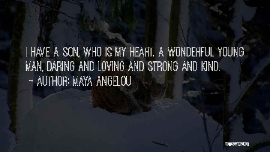 My Wonderful Son Quotes By Maya Angelou